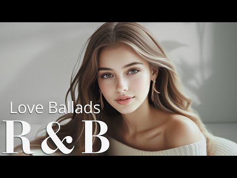 【Ballad R&B】Love Ballads: Cozy Vibes to Soothe Your Heart / 作業用BGM