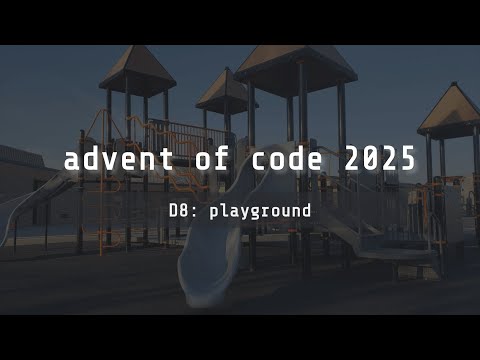 advent of code 2025 — day 8 "playground"