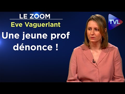 Un prof ne devrait pas dire ça ! - Le Zoom - Eve Vaguerlant - TVL
