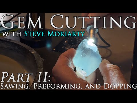 How to Cut & Polish Gemstones: 2 Sawing, Preforming, and Dopping