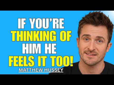 Can’t Stop Thinking About Him? These 7 Powerful Signs He Feels It Too | Matthew Hussey
