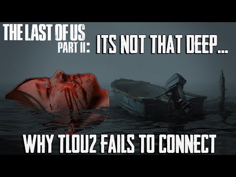 (The Last of Us 2) It's Not That Deep... | Why It Fails to Connect