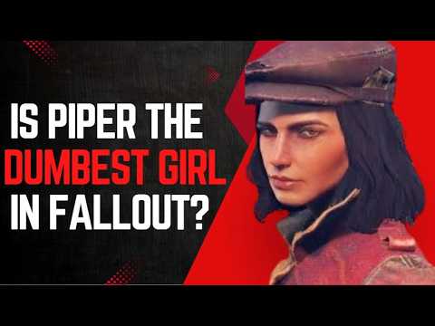 7 Reasons Piper is an IDIOT | Fallout 4 Lore