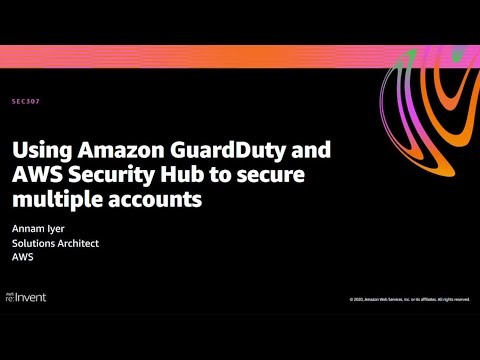 AWS re:Invent 2020: Use Amazon GuardDuty and AWS Security Hub to secure multiple accounts