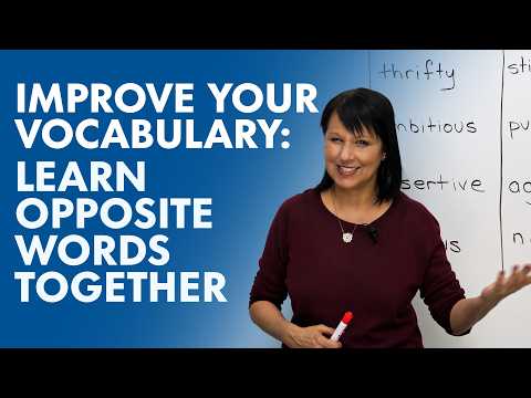Improve Your Vocabulary: One idea, opposite words!