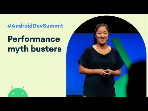 Performance myth busters (Android Dev Summit '19)