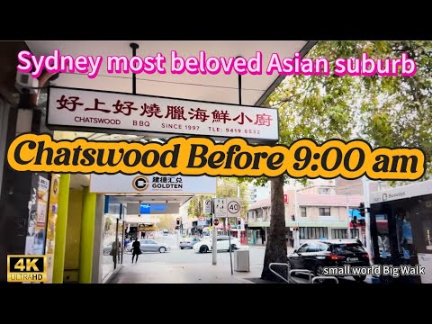 4K  Chatswood: Chinese immigrants favourite suburb /雪梨車士活華裔新移民和老移民最愛城區#chatswood #車士活