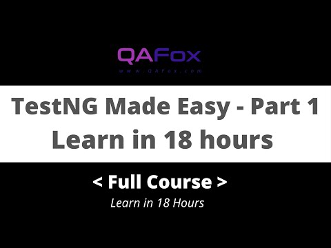Learn Complete TestNG  in 18 hours  (Part 1)