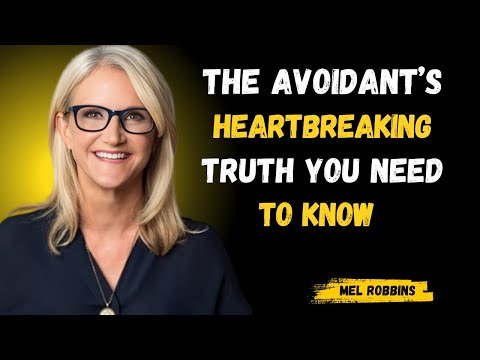 The Avoidant’s Heartbreaking Truth You Need toKnow | Mel Robbins Motivational Speech