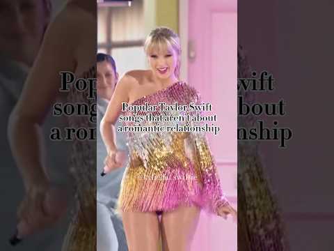 Popular Taylor Swift songs that aren’t about a romantic relationship #shorts #taylorswift #songs #fy