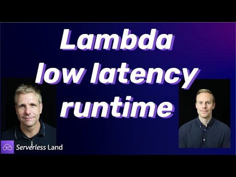 Lambda low latency runtime | Serverless Office Hours