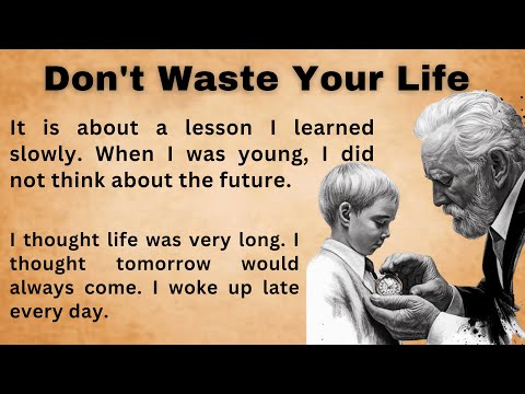 Don't Waste Your Life || Lesson about Life || Bookish English
