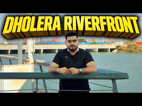 Dholera Riverfront: India’s Most Ambitious Smart City Waterfrontn | धोलेरा रिवरफ्रंट एक्सप्लेंड