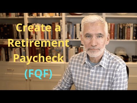 Is This The Best Way To Create A Retirement Paycheck? (FQF)