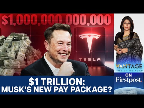 Tesla Proposes $1 Trillion Pay Package for CEO Elon Musk | Vantage with Palki Sharma