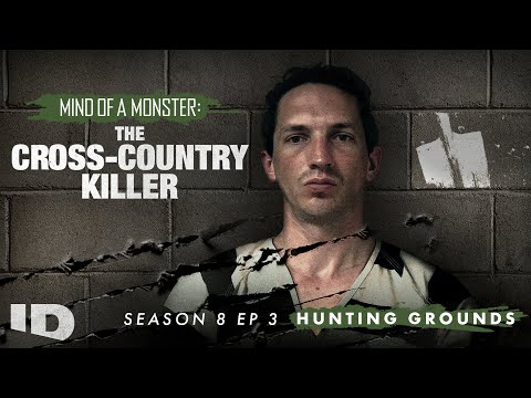 Mind of a Monster: The Cross Country Killer | S8 Ep.3: Hunting Grounds | ID