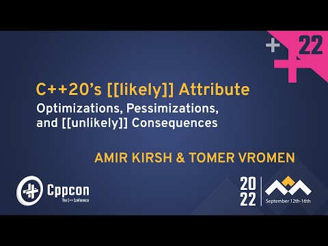 C++20’s [[likely]] Attribute - Optimizations, Pessimizations, and [[unlikely]] Consequences - CppCon