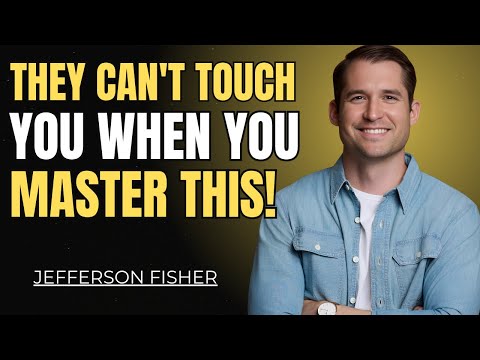 THEY CAN'T TOUCH YOU WHEN YOU MASTER THIS!" | Jefferson Fisher