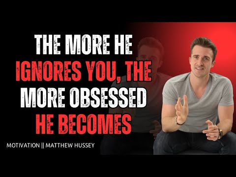 💎 The More He Ignores You, The More Obsessed He Becomes 🤯🔥 | Matthew Hussey