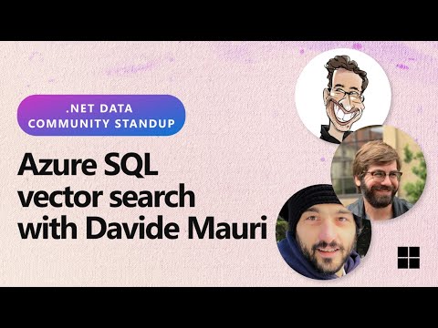 .NET Data Community Standup - Azure SQL vector search with Davide Mauri