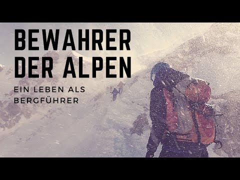 BEWAHRER DER ALPEN - EIN LEBEN ALS BERGFÜHRER