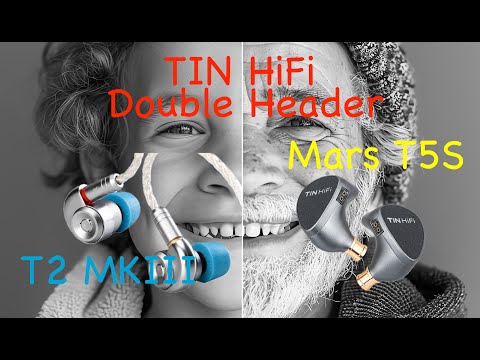 TINHiFi Double Header T2 MKIII & Mars T5S   4K