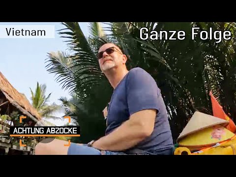 Abzocken so VIELFÄLTIG wie das Land! Peter Giesel in Vietnam | Achtung Abzocke | GANZE FOLGE