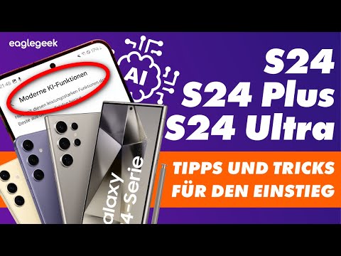 Samsung Galaxy S24 / S24 Plus / Ultra - Die wichtigsten TIPPS und TRICKS für den START - Deutsch