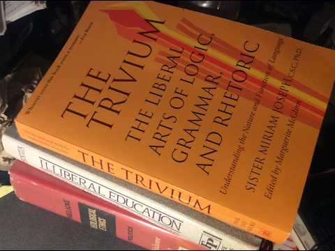 Pt2 Language: The Trivium: The Liberal Arts of Logic, Grammar, Rhetoric w/ Sister Miriam Joseph, PhD