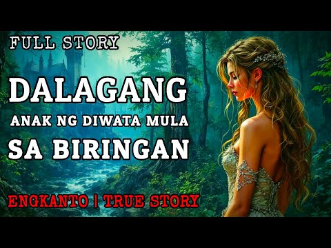 DALAGANG ANAK NG DIWATA SA BIRINGAN - Full Story | Engkanto True Stroy