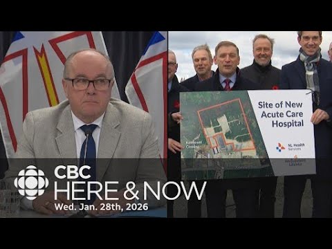 Here & Now Wednesday, Jan 28. 2026 l N.L. govt. cancels several high profile infrastructure projects