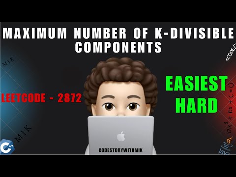 Maximum Number of K-Divisible Components | Easiest Explanation | Dry Run | Leetcode 2872 | MIK