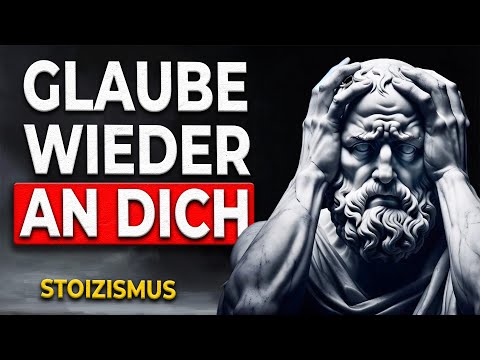 HAST DU DAS VERTRAUEN IN DICH SELBST VERLOREN? 6 KRAFTVOLLE TIPPS | STOIZISMUS