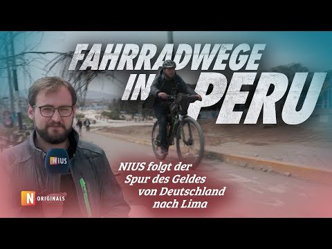 Hier verfallen und zerbröseln die deutschen Steuergeld-Radwege in Peru | NIUS Original