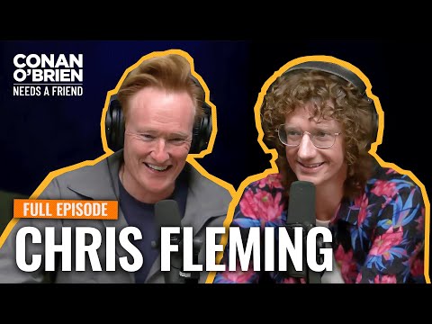 Chris Fleming (FULL EPISODE) | Conan O'Brien Needs A Friend