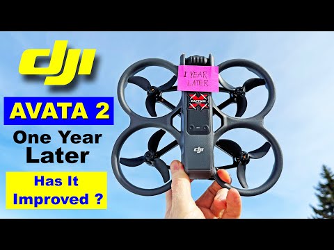 DJI Avata 2 - One Year Later - Has it Improved?