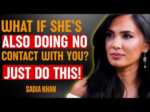 What If She’s Also Doing No Contact With You? (Just Do This!) | SADIA KHAN | RELATIONSHIP COACH