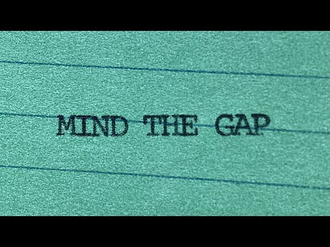 Mind The Gap