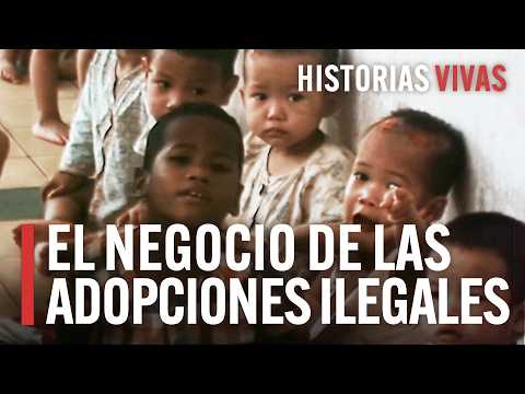 NIÑOS ROBADOS: el OSCURO NEGOCIO de la ADOPCIÓN INTERNACIONAL | Historias Vivas | Documental HD