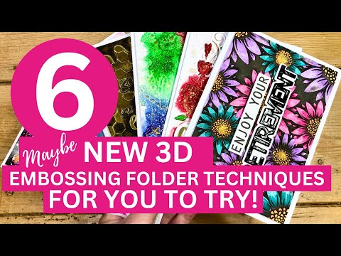 Check out Number 2!!! WOW 😍 6 3D Embossing Folder Techniques!