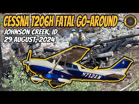 Johnson Creek C-206 Fatal Go Around 29 Aug 2024