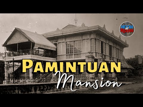 A WITNESS TO PHILIPPINE HISTORY, THE PAMINTUAN MANSION 1890 ANGELES CITY | NOON AT NGAYON SERIES