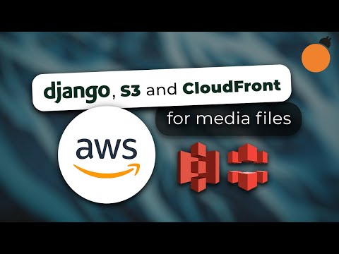 Django with AWS - S3 Buckets and CloudFront Distributions for Media Files
