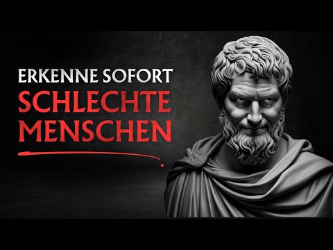Wie du die Signale von schlechten Menschen erkennst | Stoizismus
