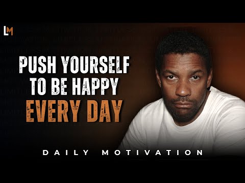 Push Yourself to Be Happy Even When Life Is Hard | Motivation Inspired by Denzel Washington