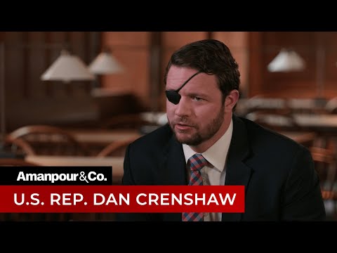 Texas Congressman Dan Crenshaw on Healthcare, Guns and Climate Change | Amanpour and Company