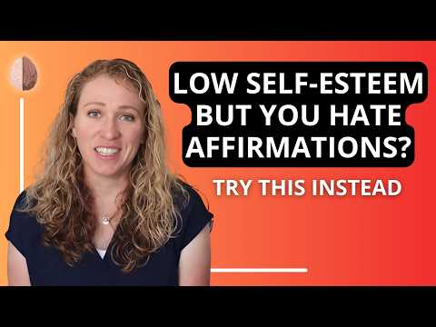 How to Improve your Self-Esteem even if you don't like Positive Affirmations