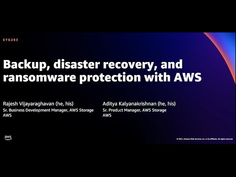 AWS re:Invent 2021 - Backup, disaster recovery, and ransomware protection with AWS