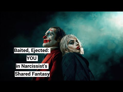 Baited, Ejected: YOU in Narcissist’s Shared Fantasy (CLIP, University of Applied Sciences, Poland)