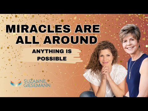 YOU ARE ETERNALLY CONNECTED WITH EACH OTHER AND ALL THAT IS - MIRACLES ARE ALL AROUND